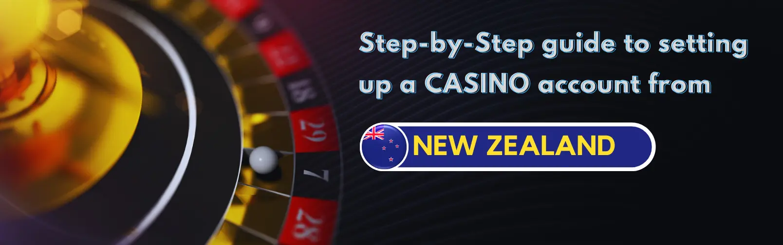 A Step-by-Step Guide to Setting Up a Casino Account from NZ