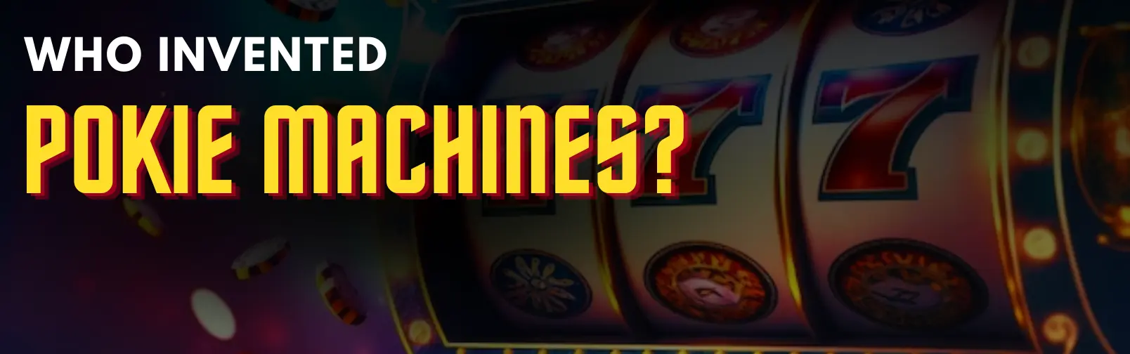 Who-Invented-Pokie-Machines