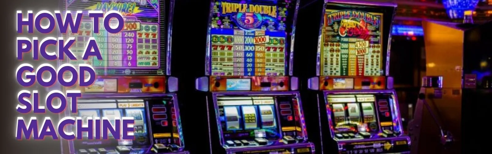 How To Pick the Winning Slot Machine Every Time